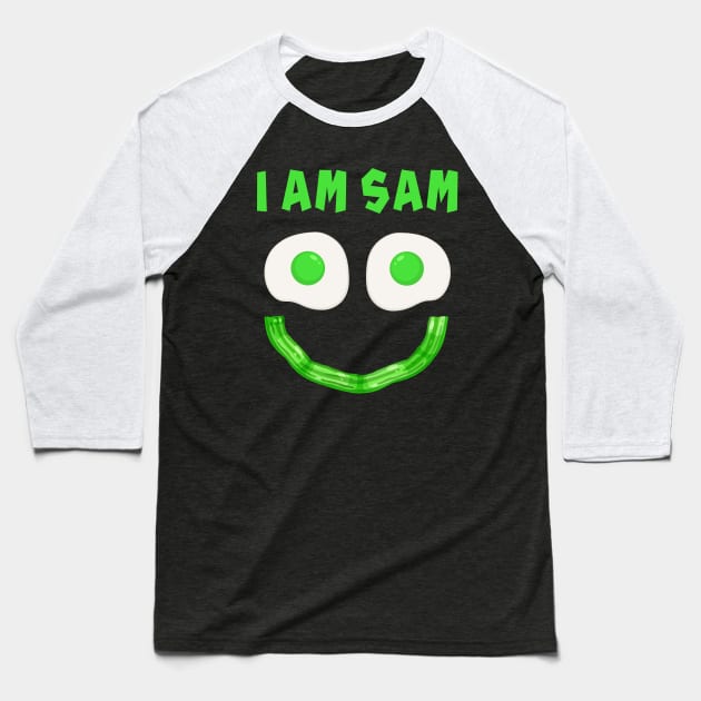 I Am Sam For Fried Green Ham and Eggs Days Baseball T-Shirt by slawers